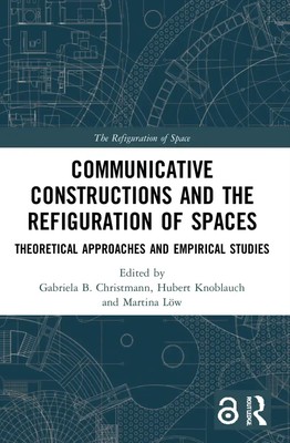 Communicative Constructions and the Refiguration of Spaces Christmann (u. a.)
