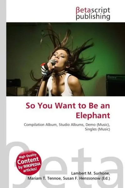 Lambert M. Surhone (U. A.) | So You Want To Be An Elephant | Taschenbuch (2026)-image