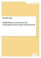 Alexander Kubu | MöGlichkeiten Und Grenzen Der Leistungsmotivation Durch...