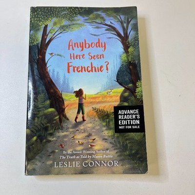Anybody Here Seen Frenchie? Paperback By Leslie Connor *ARC*