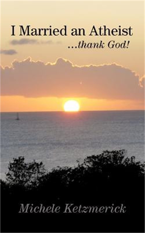 I Married an Atheist ...Thank God! (Paperback or Softback)