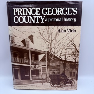 Prince George's County A Pictorial History By Alan Virta 1984 SIGNED 1ST EDITION