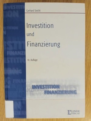 Investion und Finanzierung. Seicht, Prof. Dr.Gerhard: