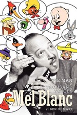 MEL BLANC: THE MAN OF A THOUSAND VOICES BY Ben Ohmart PAPERBACK **ACCEPTABLE**