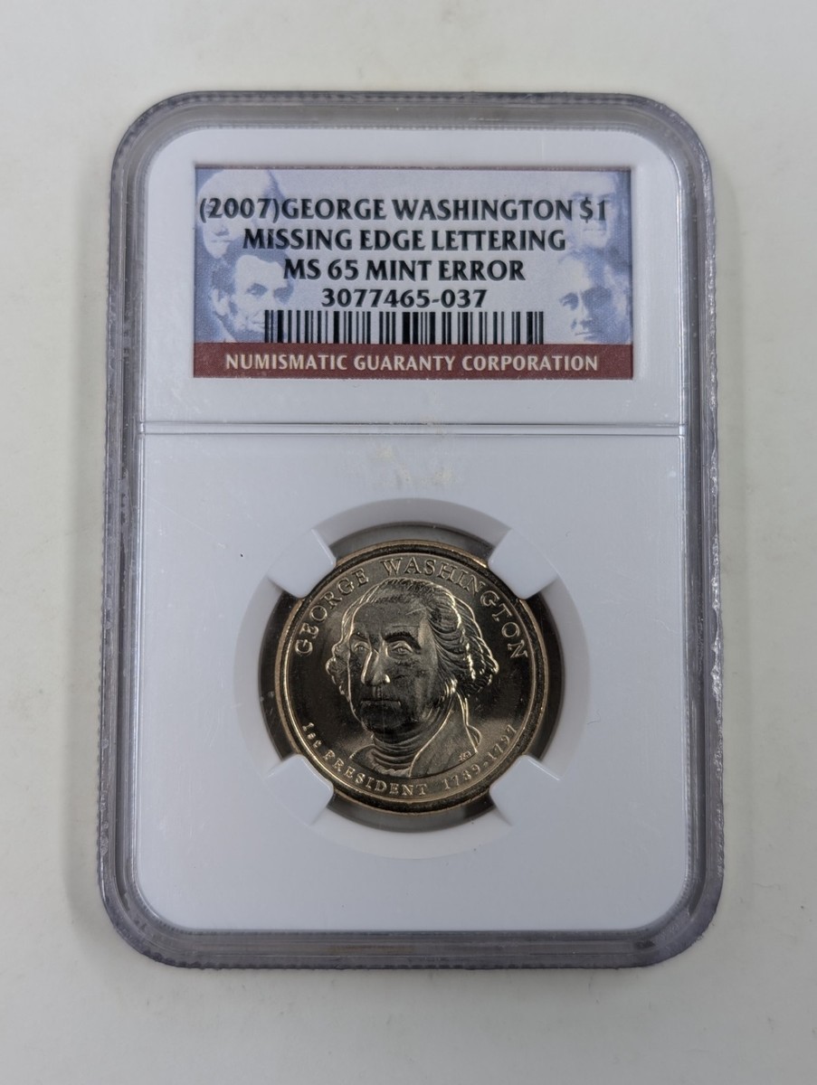 2007 George Washington $1 Missing Edge Lettering NGC MS65 Mint