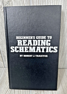Beginner's Guide To Reading Schematics HC Book Robert Traister 1st Ed 5th Print