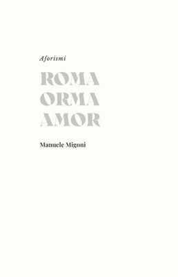 Roma Orma Amor by Manuele Migoni PAPERBACK 9781541258846