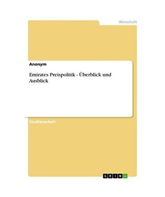 Emirates Preispolitik - Überblick und Ausblick, Anonymous