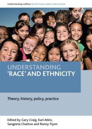Understanding 'race' and ethnicity: Theory, history, policy, practice...