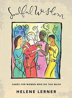 Soulful Wisdom: Cards for Women Who Do Too Much by Helene Lerner [Paperback]