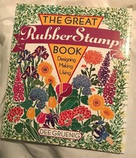 THE GREAT RUBBER STAMP BOOK  Dee Gruenig 1996 First Edition 4th Printing Art