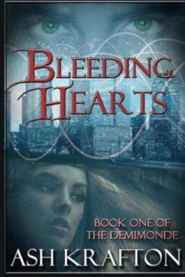 Bleeding Hearts: Book One Of The Demimonde