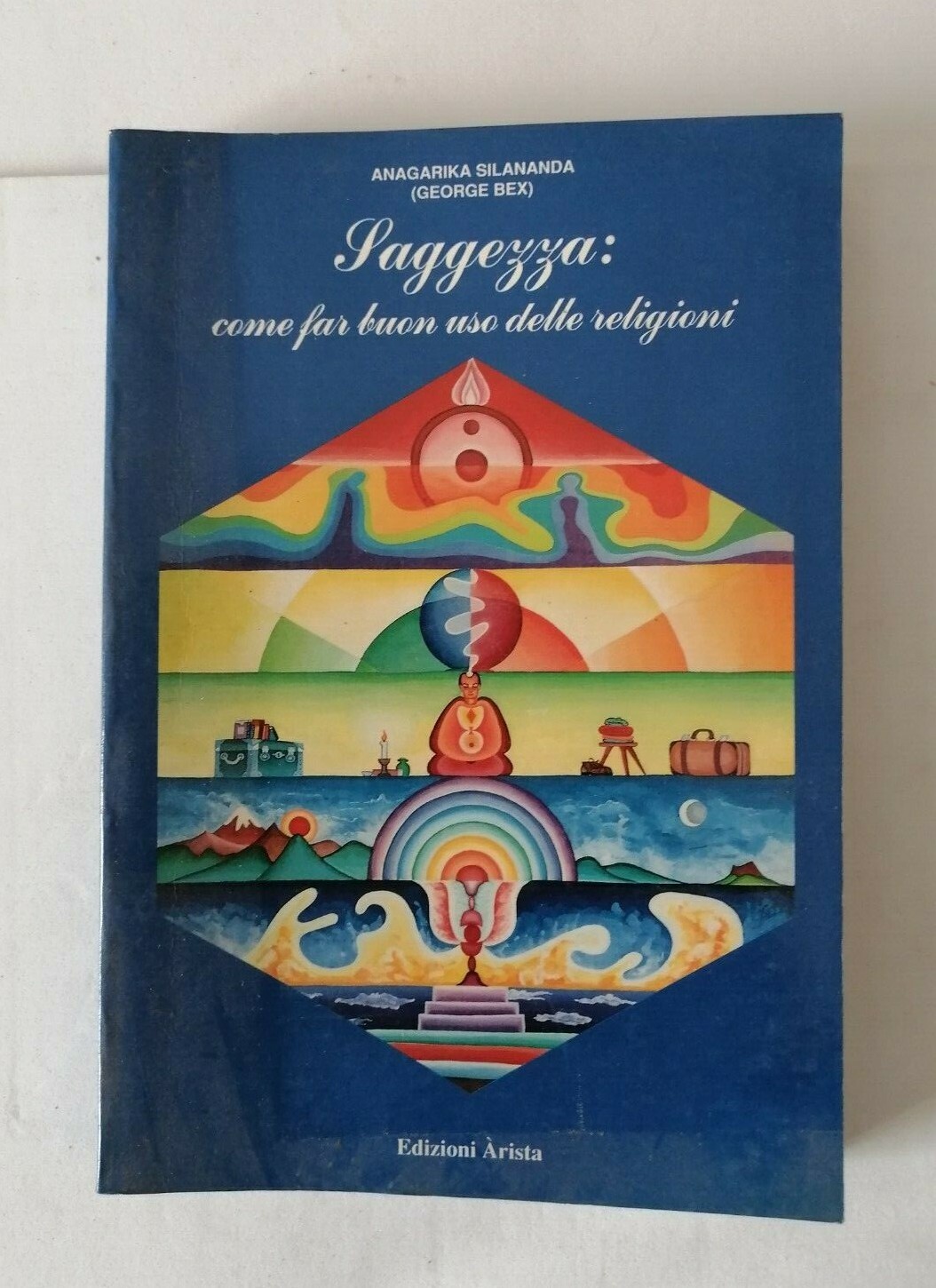 Anagarika Slamanda (Georges Bex) "Weisheit, wie man Religionen gut benutzt"