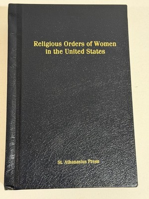 Religious Orders of Women United States Dehey 1930 Revised Ed St. Athanasius
