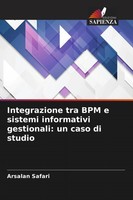 Arsalan Safari | Integrazione Tra Bpm E Sistemi Informativi Gestionali: Un...
