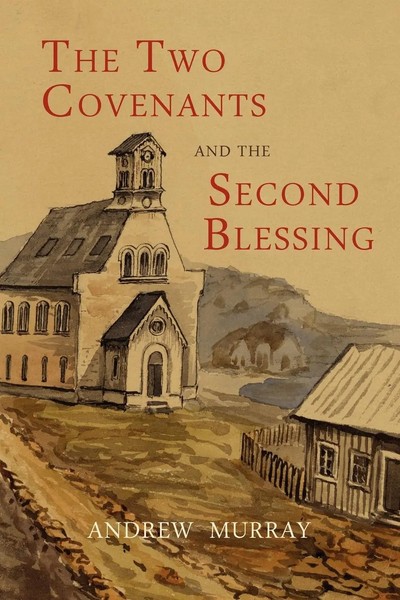 Andrew Murray | The Two Covenants And The Second Blessing | Taschenbuch (2011)-image