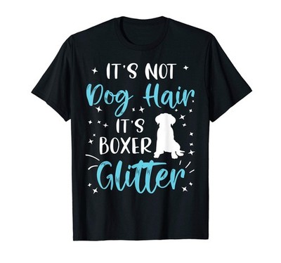 It's Not Dog Hair It's Boxer Glitter Funny Boxer Mom T-Shirt for Men Women Kids