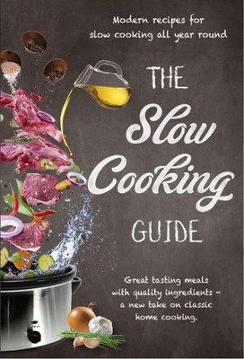 The Slow Cooking Guide (Gebundene Ausgabe)