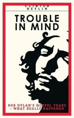 TROUBLE IN MIND by Clinton Heylin Paperback Self Help Business