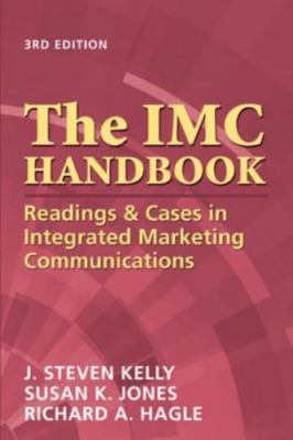 The IMC Handbook: Readings & Cases in Integrated Marketing Communications