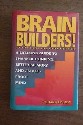 Brain Builders!: A Lifelong Guide to - Hardcover, by Leviton Richard - Very Good