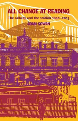 All Change at Reading: The Railway and the Station - Paperback / softback NEW So