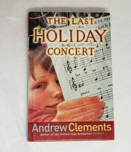 The Last Holiday Concert Andrew Clements Real Pics Hardcover Ebay The Last Holiday Concert Andrew Clements Real Pics Hardcover Ebay