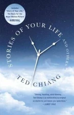 Stories of Your Life and Others - Paperback By Chiang, Ted - GOOD