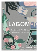 Lagom | The Swedish Art Of Living A Balanced, Happy Life | Niki Brantmark | Buch