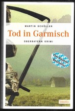 Tod in Garmisch: Oberbayern Krimi. Martin Schüller, Emons Verlag 2010,  gut