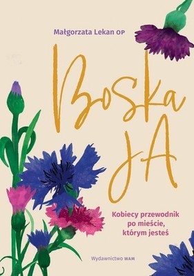 Boska Ja. Kobiecy przewodnik po mieście, którym jesteś (Boska Ja  Kobiecy p...)