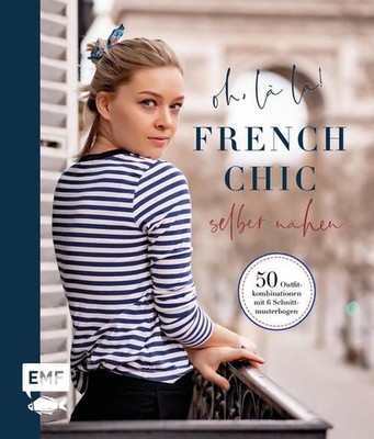 - Oh, là là! French Chic selber nähen: Die Capsule Wardrobe mit 50 Outfitkombina