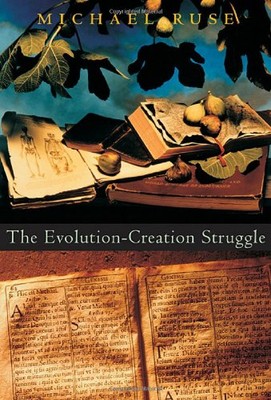 The Evolution - Creation Struggle, Michael Ruse - 9780674016873
