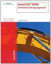 AUTOCAD 2009: A PROBLEM-SOLVING APPROACH By Sham Tickoo