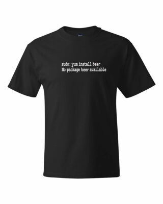 Sudo Yum Install Beeer Package Redhat Centos Linux funny Computer Geek T-Shirt