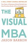 The Visual Mba: Two Years of Business School Packed into One Priceless Book of P