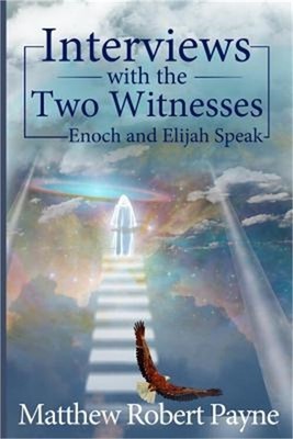 Interviews with the Two Witnesses: Enoch and Elijah Speak (Paperback or Softback