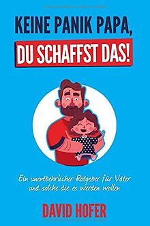 KEINE PANIK PAPA, DU SCHAFFST DAS! Ein unentbehrlicher R... | Buch | Zustand gut - Bild 1 von 1