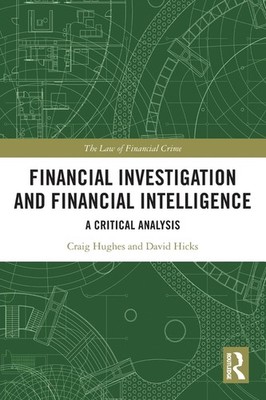 Financial Investigation and Financial Intelligence: A Critical Analysi Paperback