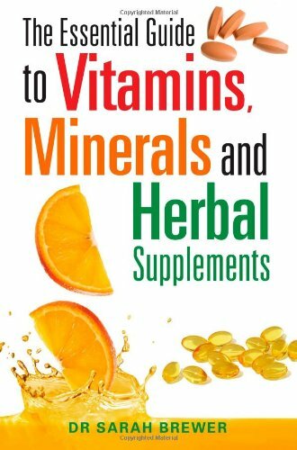 The Essential Guide to Vitamins, Minerals and Herbal Supplements-Dr Sarah Brewe