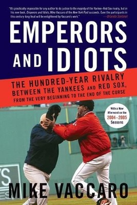 Emperors and Idiots: The Hundred Year Rivalry Between the Yankees and Red Sox, F