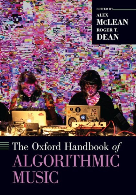 The Oxford Handbook of Algorithmic Music by B01 (Paperback Book)
