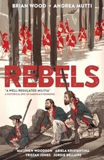 Rebels: A Well-Regulated Militia by Wood