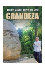 Grandeza / Greatness Paperback by Andres Manuel Lopez Obrador