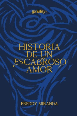 HISTORIA DE UN ESCABROSO AMOR (Spanish Edition)