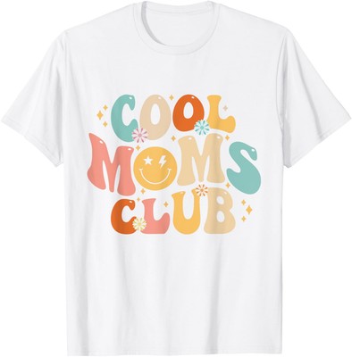 Cool Moms Club Mothers Day Mama Gift Happy Face Unisex T-Shirt