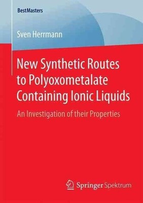 New Synthetic Routes to Polyoxometalate Containing Ionic Liquids: An Investigati