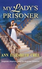 My Lady's Prisoner Mass Market Paperbound Ann Elizabeth Cree