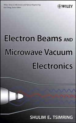 Elektronenstrahlen und Mikrowellen-Vakuumelektronik von Shulim E. Tsimring (Englisch) 
