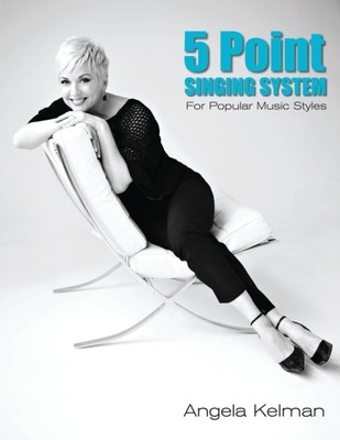 Kelman - 5 Point Singing System   For Popular Music Styles - New paper - X555z